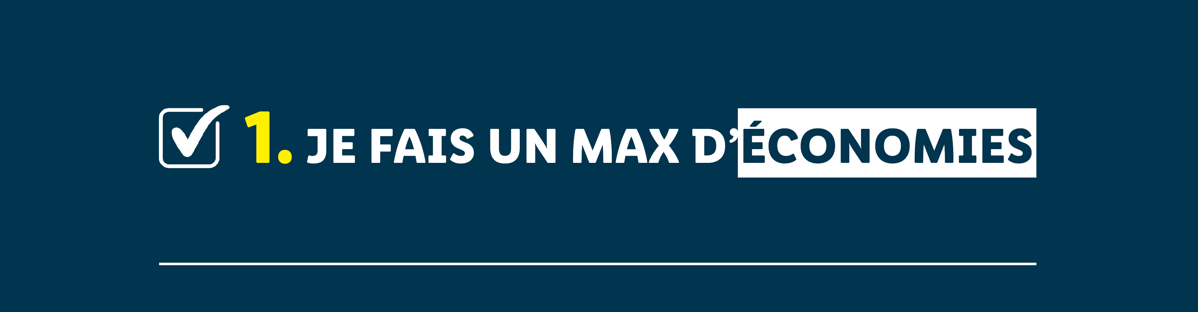 1. Je fais un max d'économies