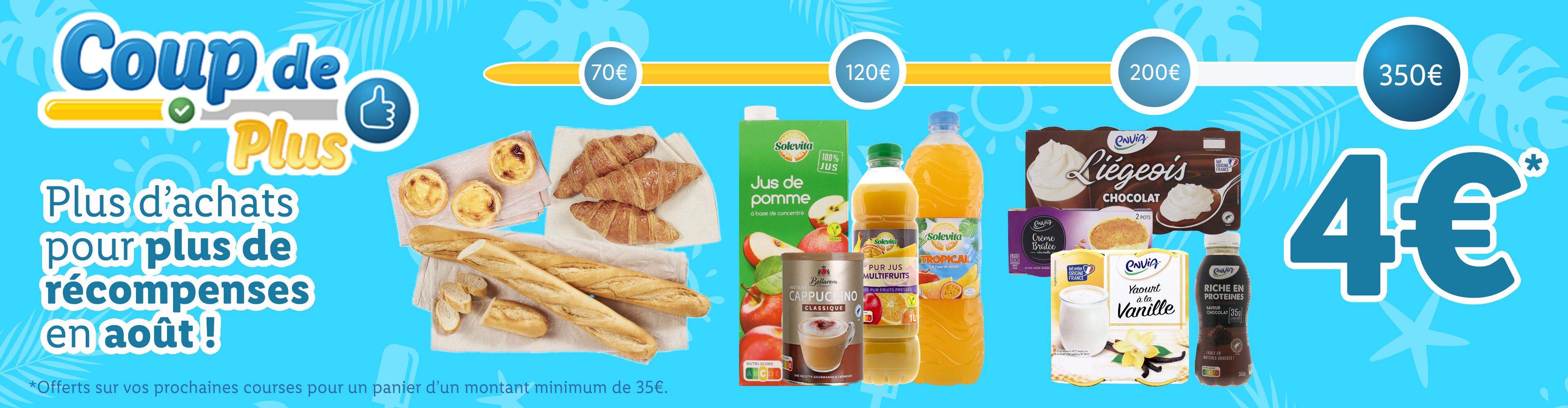 Promotion ' Coup de Plus ' : offres sur des produits Solevita, Envia et autres, pour un montant minimum de 35€.